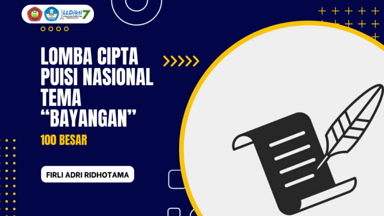 LOMBA CIPTA PUISI NASIONAL TEMA “BAYANGAN”