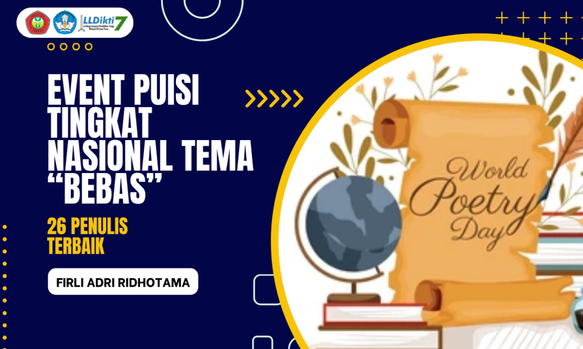 EVENT PUISI TINGKAT NASIONAL TEMA “BEBAS”