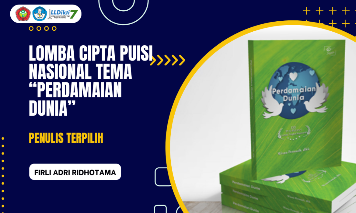 LOMBA CIPTA PUISI NASIONAL TEMA “PERDAMAIAN DUNIA”