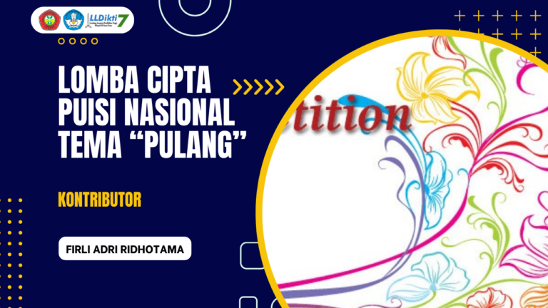 LOMBA CIPTA PUISI NASIONAL TEMA “PULANG”