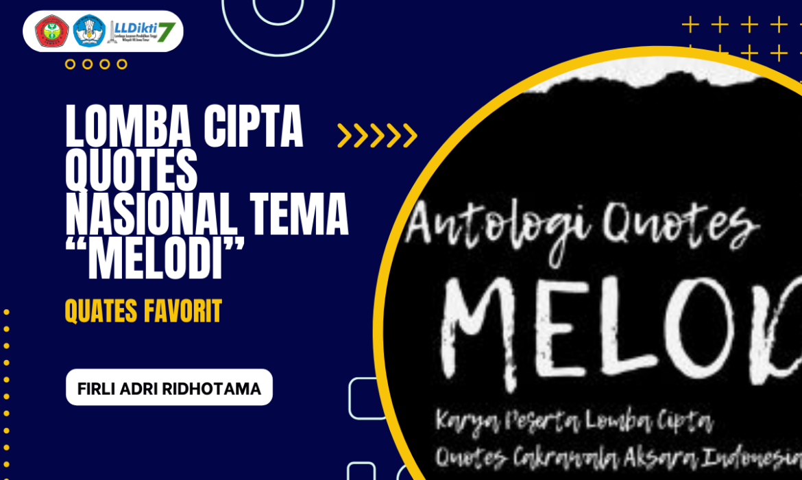 LOMBA CIPTA QUOTES NASIONAL TEMA “MELODI”