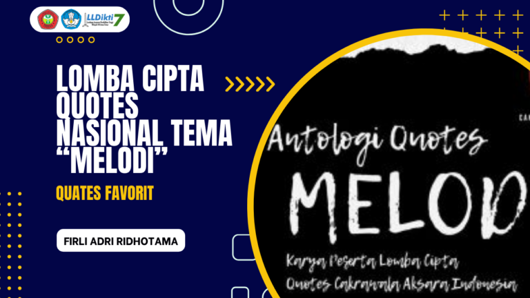 LOMBA CIPTA QUOTES NASIONAL TEMA “MELODI”