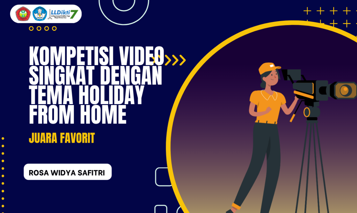 KOMPETISI VIDEO SINGKAT dengan tema HOLIDAY FROM HOME