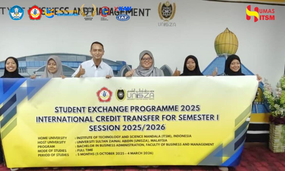 Mahasiswa ITSM Memulai Pembelajaran Student Exchange Programme 2025 ke Universiti Sultan Zainal Abidin, Malaysia